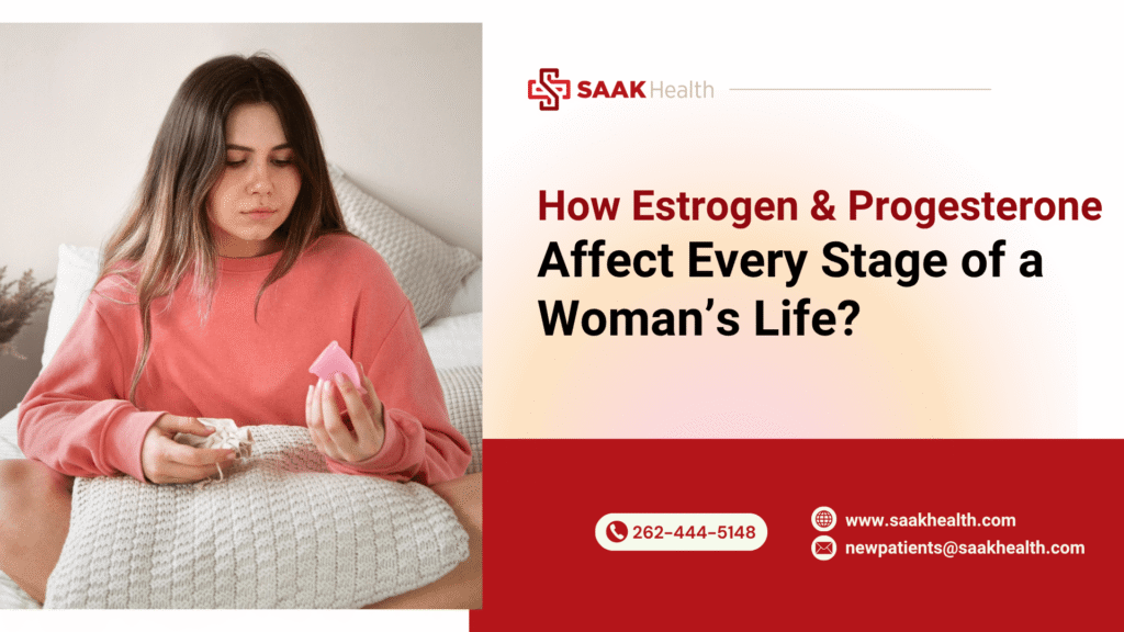 How Estrogen & Progesterone Affect Every Stage of a Woman’s Life?