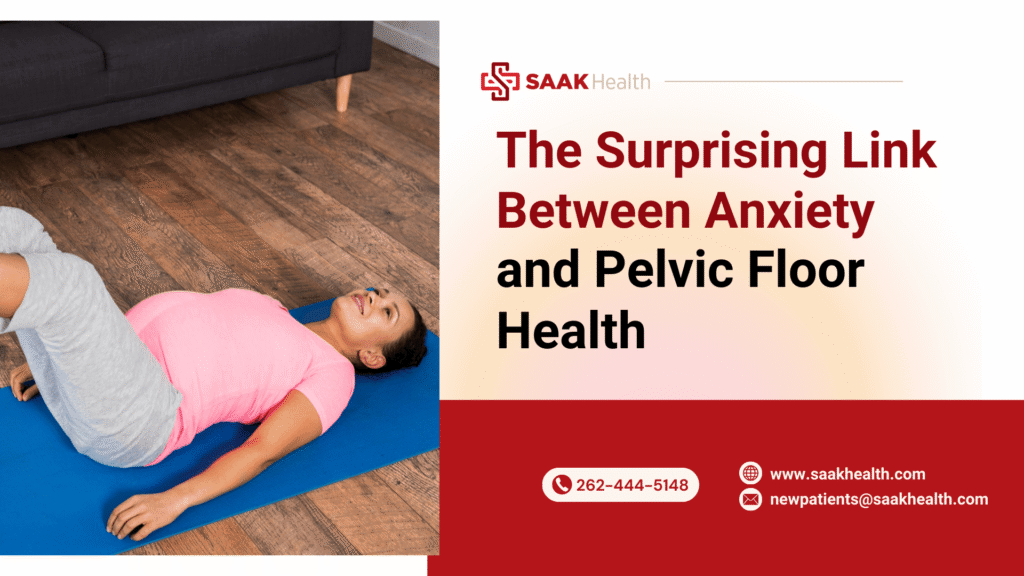 The Surprising Link Between Anxiety and Pelvic Floor Health