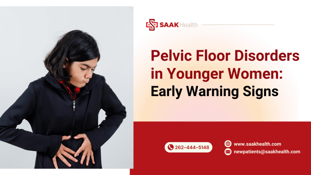 Pelvic Floor Disorders in Younger Women: Early Warning Signs