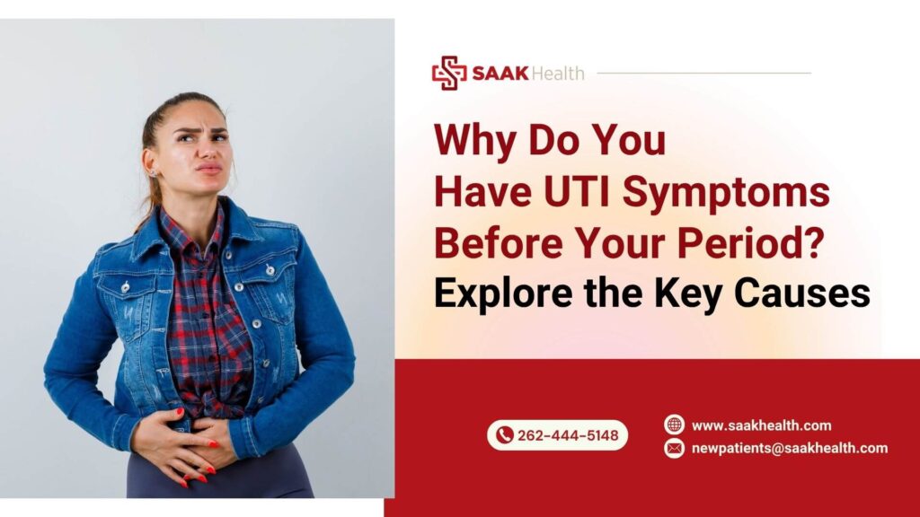 Why Do You Have UTI Symptoms Before Your Period? Explore the Key Causes